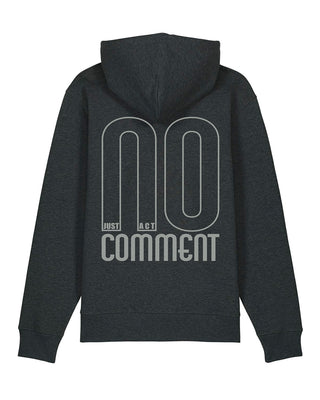 "NO COMMENT - JUST ACT" Unisex Hoodie
