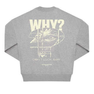 "WHY? Don´t look away" OVERSIZE SWEATER