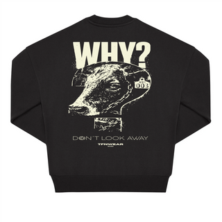 "WHY? Don´t look away" OVERSIZE SWEATER