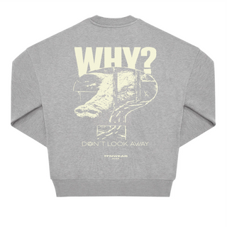 "WHY? Don´t look away" OVERSIZE SWEATER